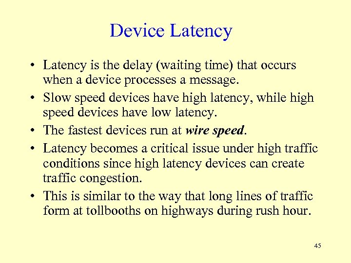 Device Latency • Latency is the delay (waiting time) that occurs when a device