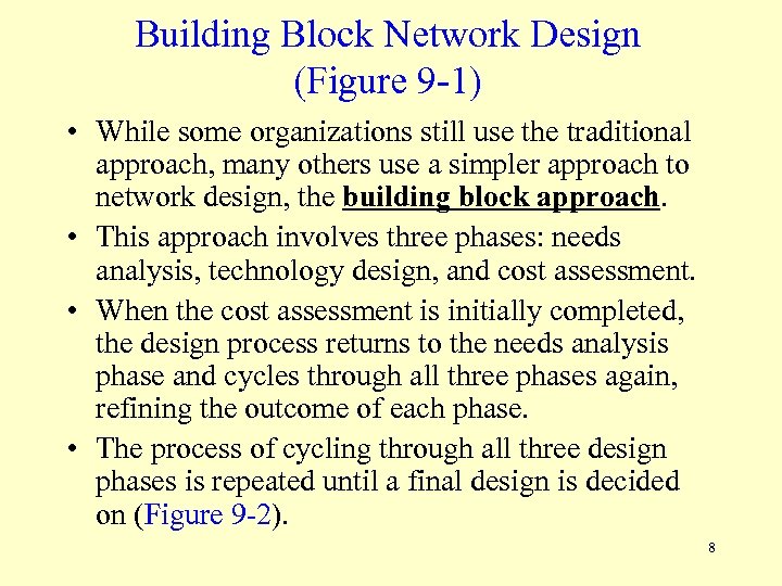Building Block Network Design (Figure 9 -1) • While some organizations still use the