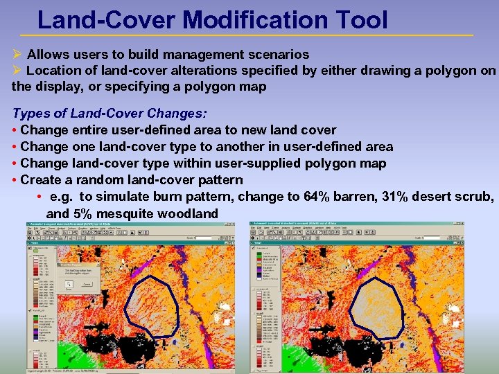 Land-Cover Modification Tool Ø Allows users to build management scenarios Ø Location of land-cover