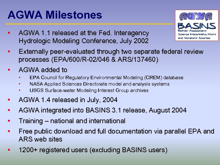 AGWA Milestones • AGWA 1. 1 released at the Fed. Interagency Hydrologic Modeling Conference,