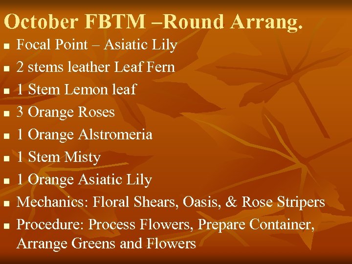 October FBTM –Round Arrang. n n n n n Focal Point – Asiatic Lily