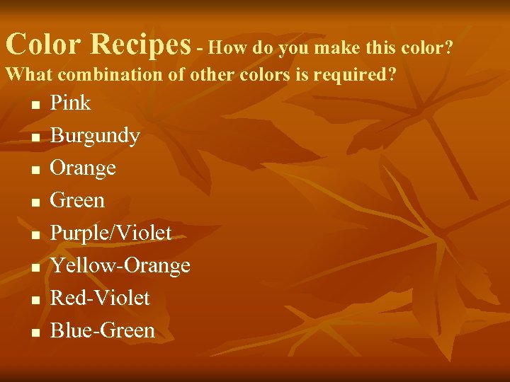 Color Recipes - How do you make this color? What combination of other colors