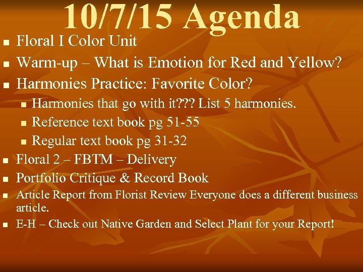 n n n 10/7/15 Agenda Floral I Color Unit Warm-up – What is Emotion