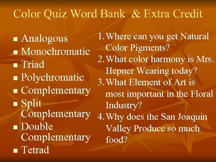 Color Quiz Word Bank & Extra Credit Analogous n Monochromatic n Triad n Polychromatic