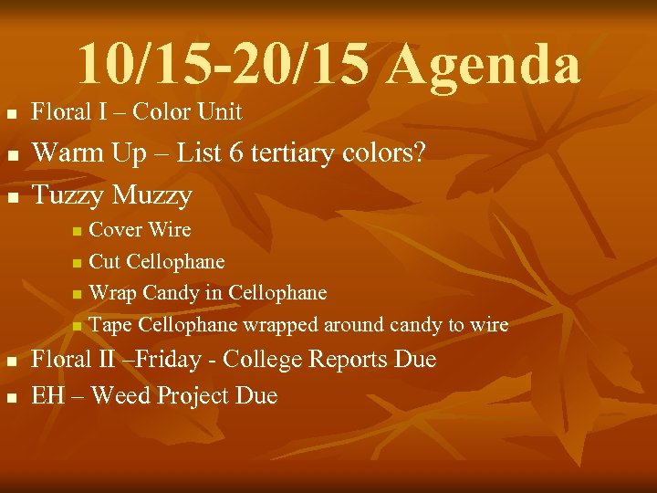 10/15 -20/15 Agenda n n n Floral I – Color Unit Warm Up –