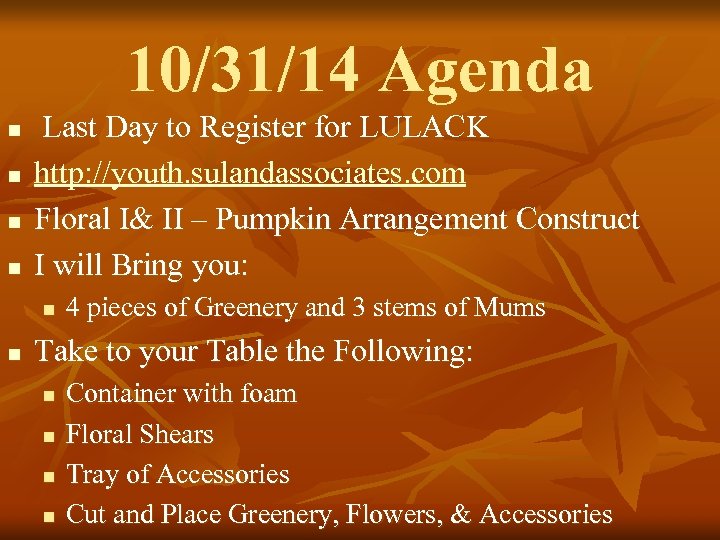 10/31/14 Agenda n n Last Day to Register for LULACK http: //youth. sulandassociates. com