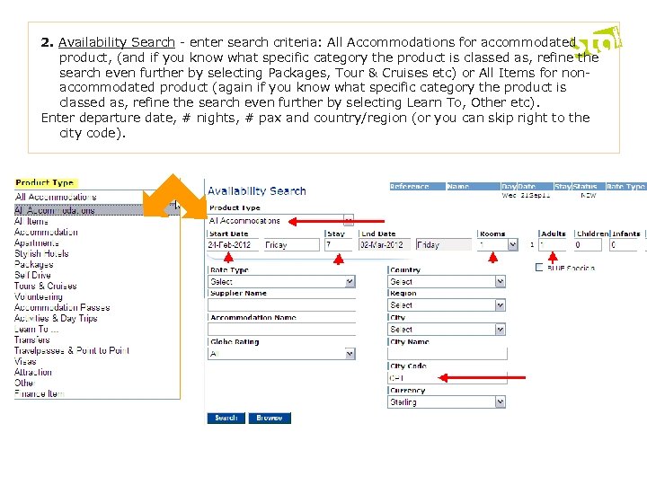 2. Availability Search - enter search criteria: All Accommodations for accommodated product, (and if