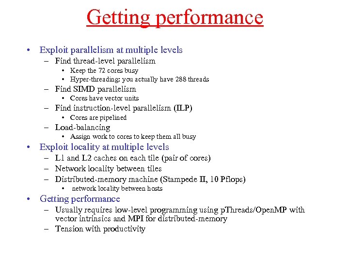 Getting performance • Exploit parallelism at multiple levels – Find thread-level parallelism • Keep