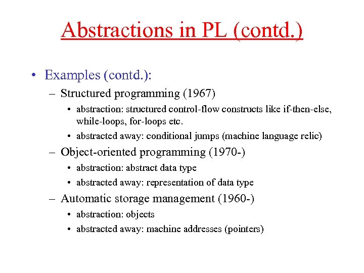 Abstractions in PL (contd. ) • Examples (contd. ): – Structured programming (1967) •