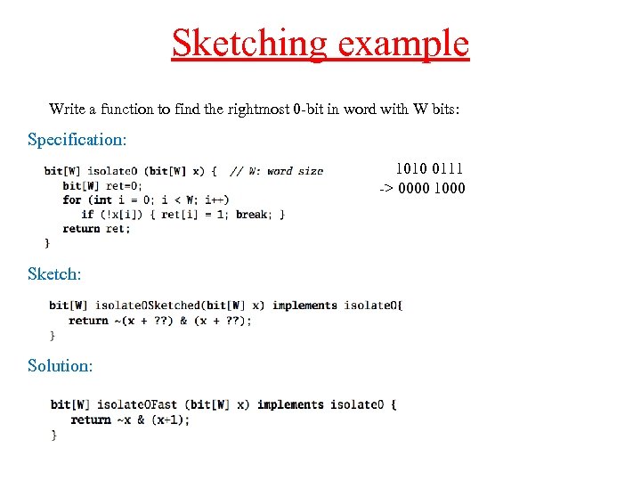 Sketching example Write a function to find the rightmost 0 -bit in word with