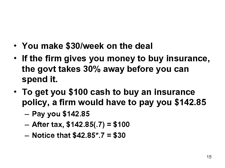  • You make $30/week on the deal • If the firm gives you