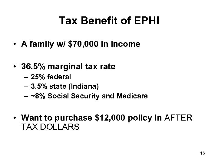 Tax Benefit of EPHI • A family w/ $70, 000 in income • 36.