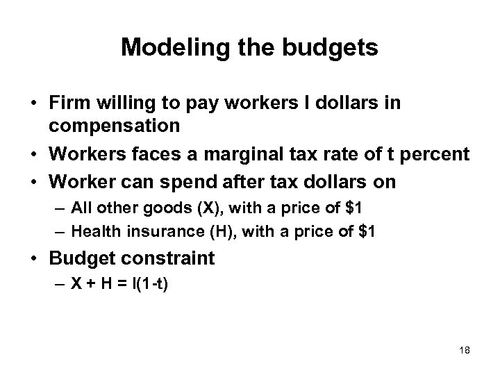 Modeling the budgets • Firm willing to pay workers I dollars in compensation •