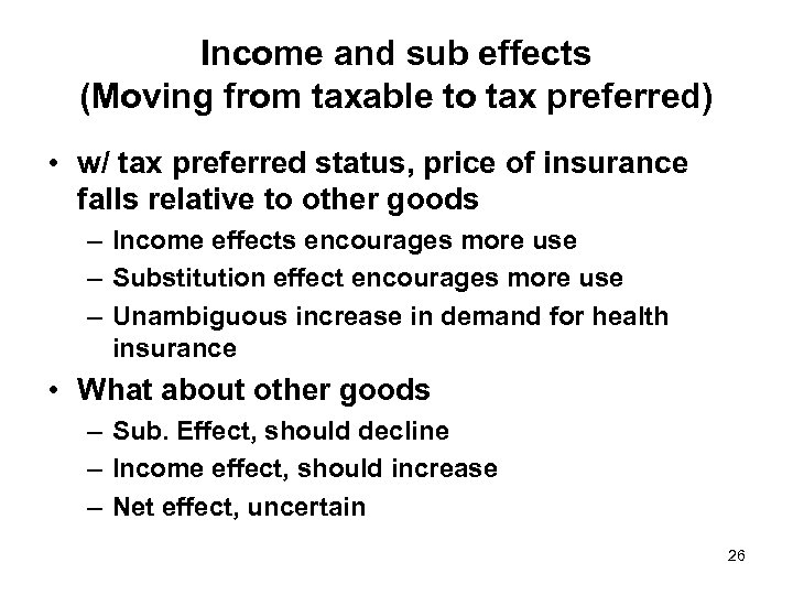 Income and sub effects (Moving from taxable to tax preferred) • w/ tax preferred