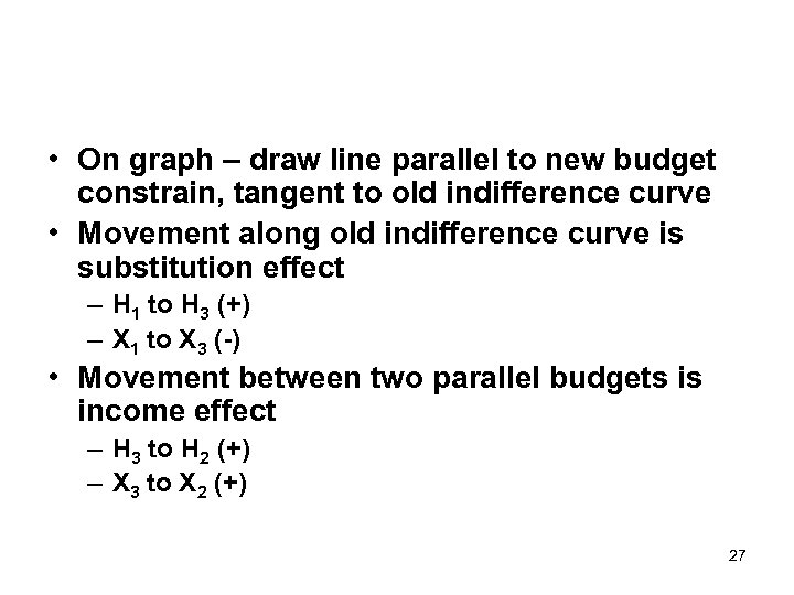  • On graph – draw line parallel to new budget constrain, tangent to