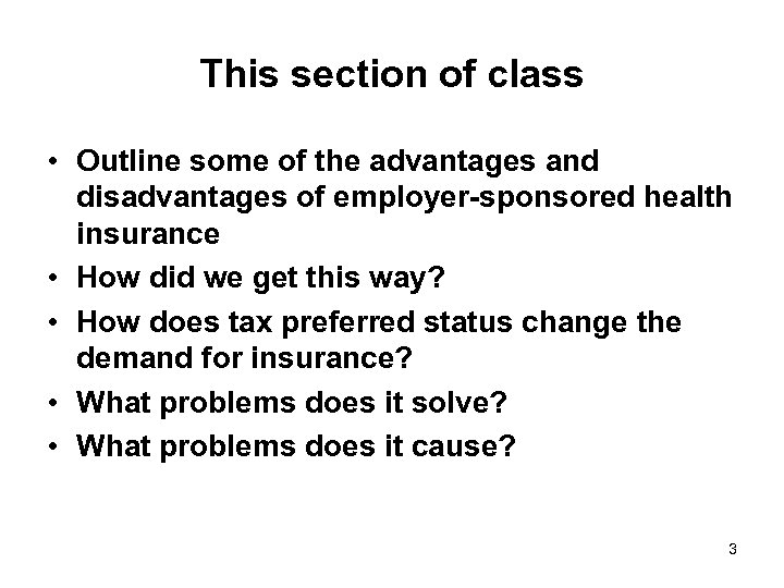 This section of class • Outline some of the advantages and disadvantages of employer-sponsored