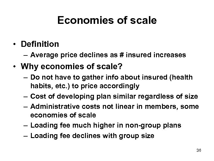 Economies of scale • Definition – Average price declines as # insured increases •