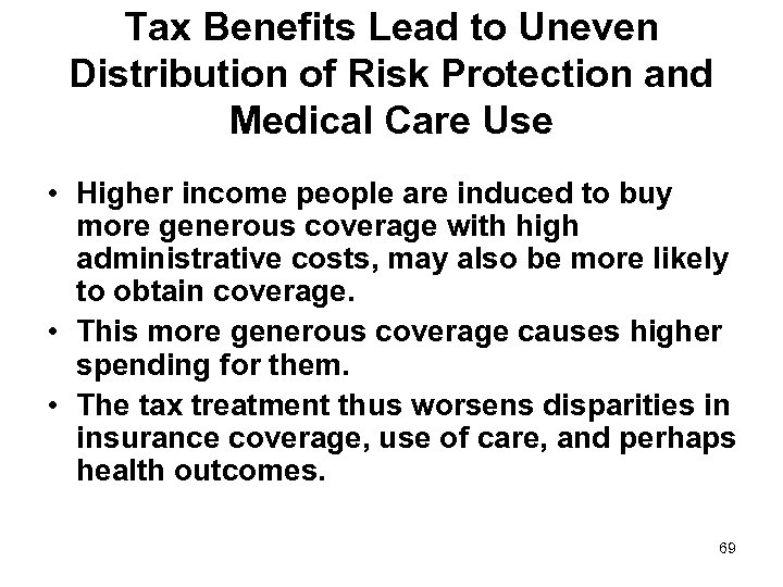 Tax Benefits Lead to Uneven Distribution of Risk Protection and Medical Care Use •