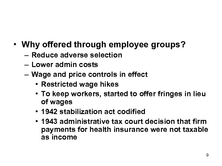  • Why offered through employee groups? – Reduce adverse selection – Lower admin