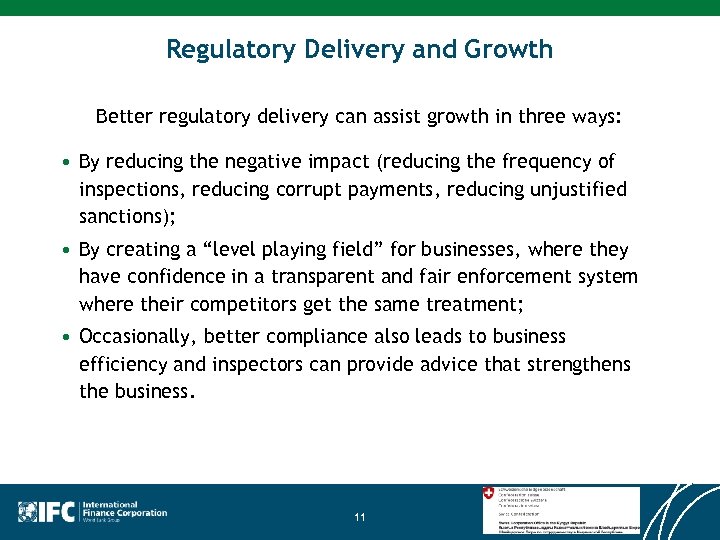 Regulatory Delivery and Growth Better regulatory delivery can assist growth in three ways: •