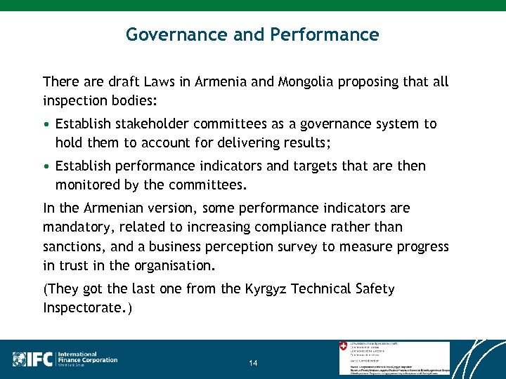 Governance and Performance There are draft Laws in Armenia and Mongolia proposing that all