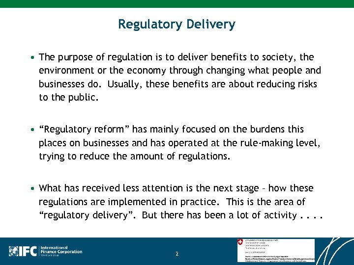 Regulatory Delivery • The purpose of regulation is to deliver benefits to society, the