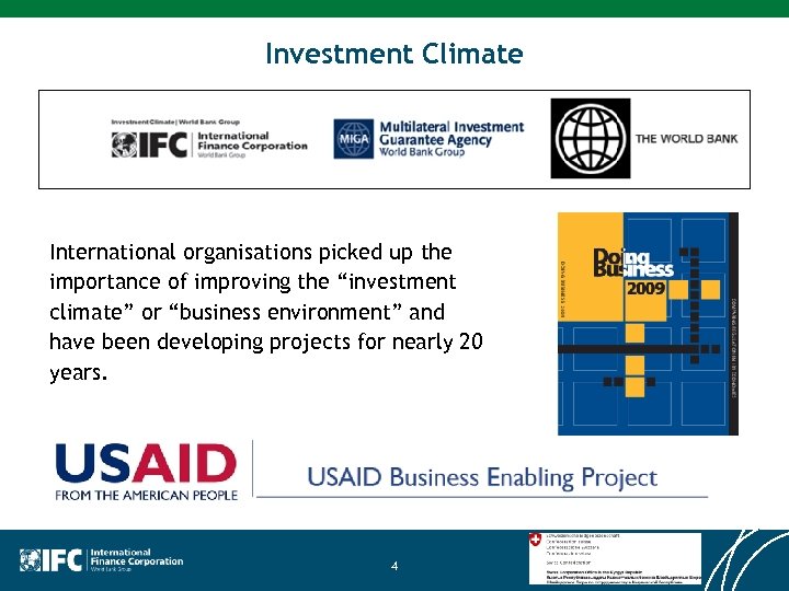 Investment Climate International organisations picked up the importance of improving the “investment climate” or