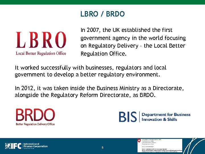 LBRO / BRDO In 2007, the UK established the first government agency in the