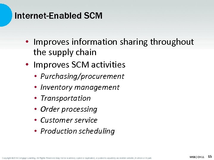 Internet-Enabled SCM • Improves information sharing throughout the supply chain • Improves SCM activities
