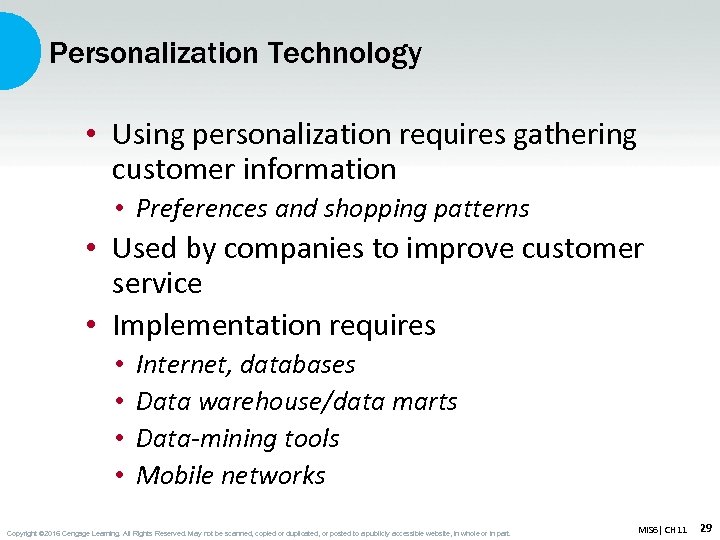 Personalization Technology • Using personalization requires gathering customer information • Preferences and shopping patterns