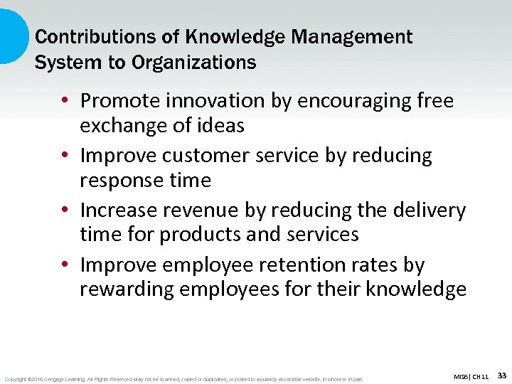Contributions of Knowledge Management System to Organizations • Promote innovation by encouraging free exchange