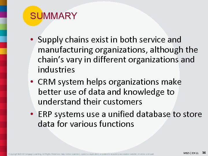 SUMMARY • Supply chains exist in both service and manufacturing organizations, although the chain’s