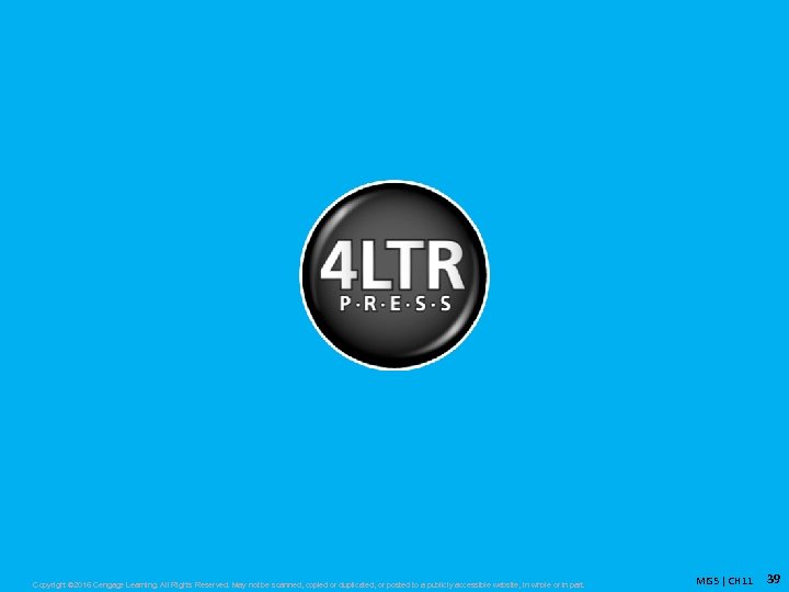 Copyright © 2016 Cengage Learning. All Rights Reserved. May not be scanned, copied or