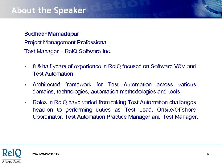 About the Speaker Sudheer Mamadapur Project Management Professional Test Manager – Rel. Q Software