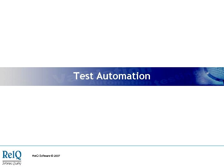 Test Automation Rel. Q Software © 2007 