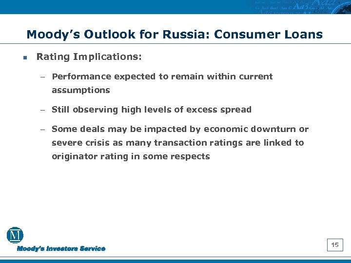 Moody’s Outlook for Russia: Consumer Loans n Rating Implications: – Performance expected to remain