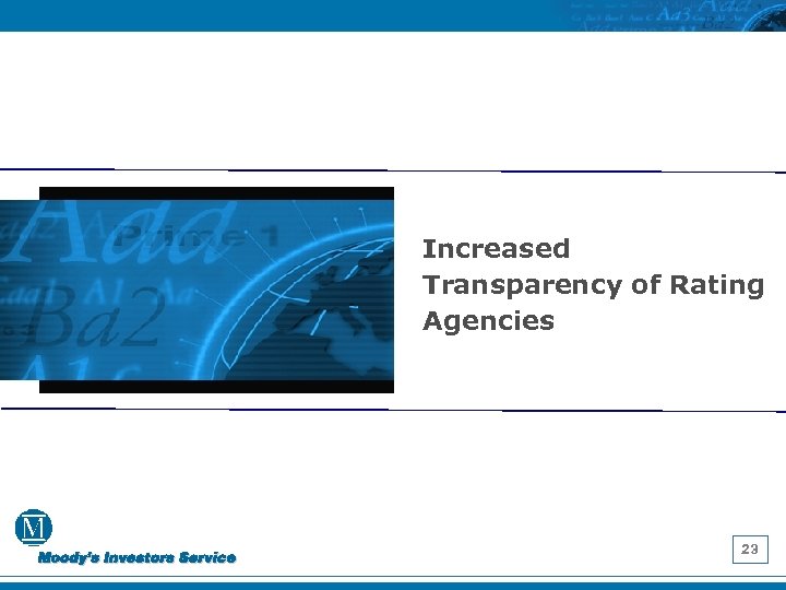 Increased Transparency of Rating Agencies 23 