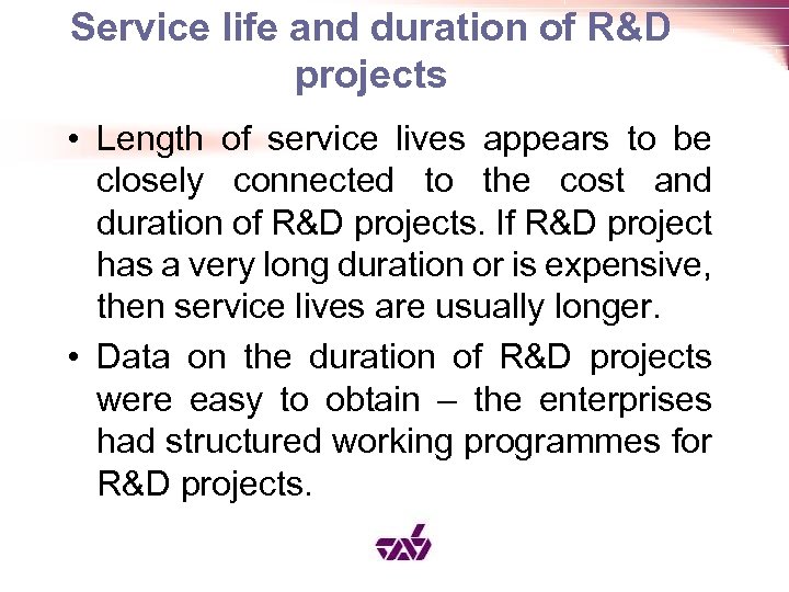 Service life and duration of R&D projects • Length of service lives appears to