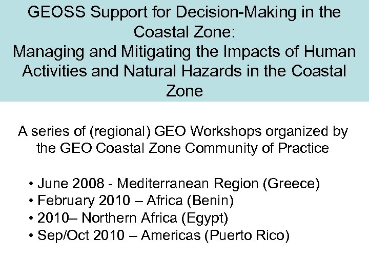 GEOSS Support for Decision-Making in the Coastal Zone: Managing and Mitigating the Impacts of