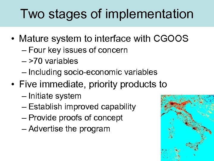 Two stages of implementation • Mature system to interface with CGOOS – Four key