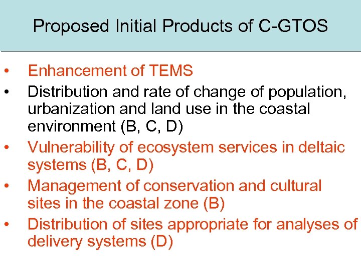 Proposed Initial Products of C-GTOS • • • Enhancement of TEMS Distribution and rate