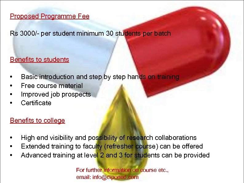 Proposed Programme Fee Rs 3000/- per student minimum 30 students per batch Benefits to