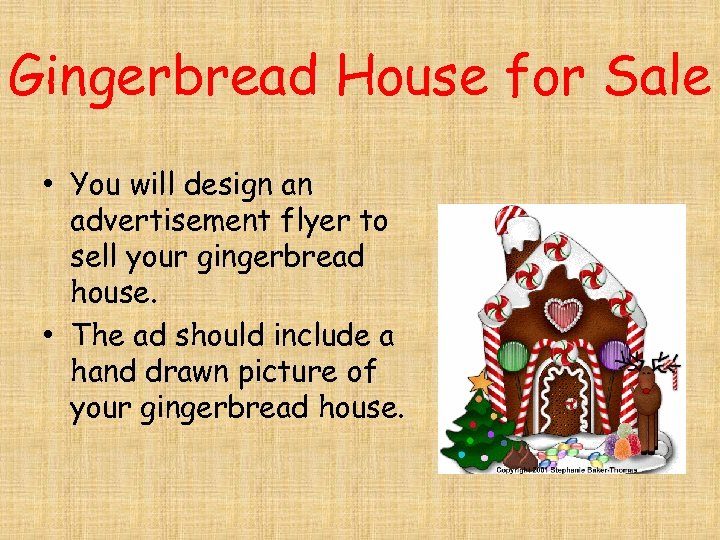 Gingerbread House for Sale • You will design an advertisement flyer to sell your