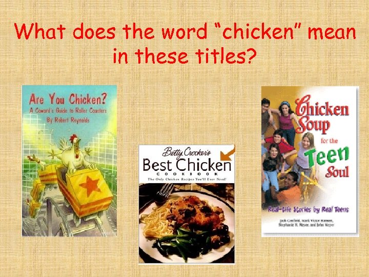 What does the word “chicken” mean in these titles? 