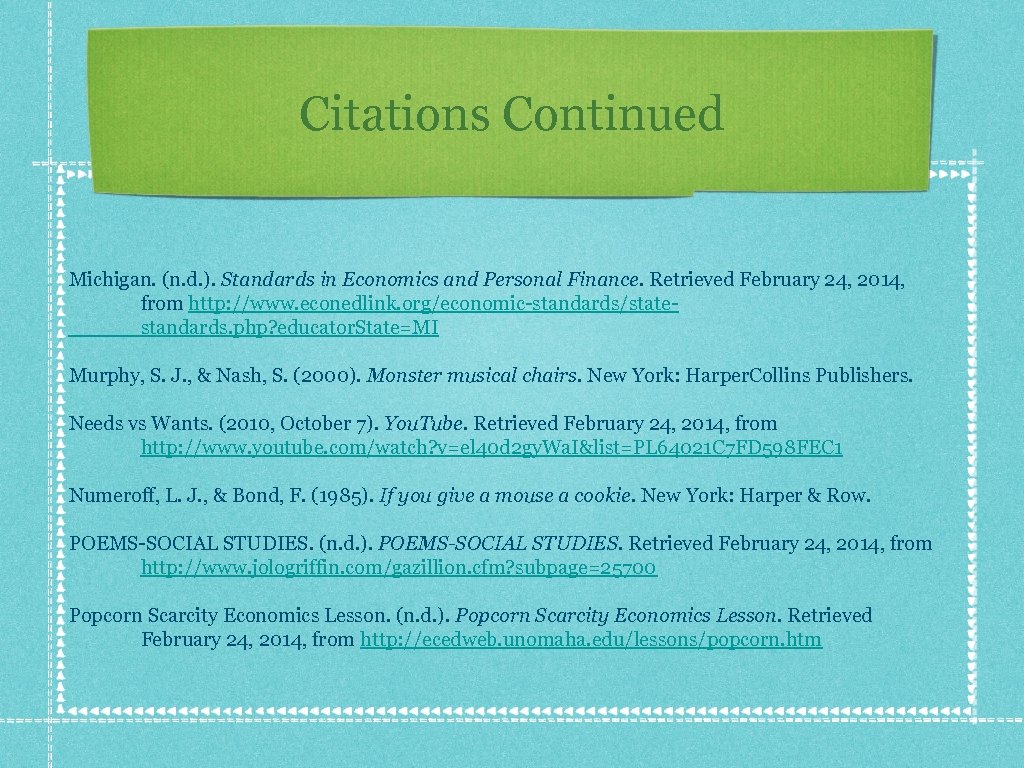 Citations Continued Michigan. (n. d. ). Standards in Economics and Personal Finance. Retrieved February