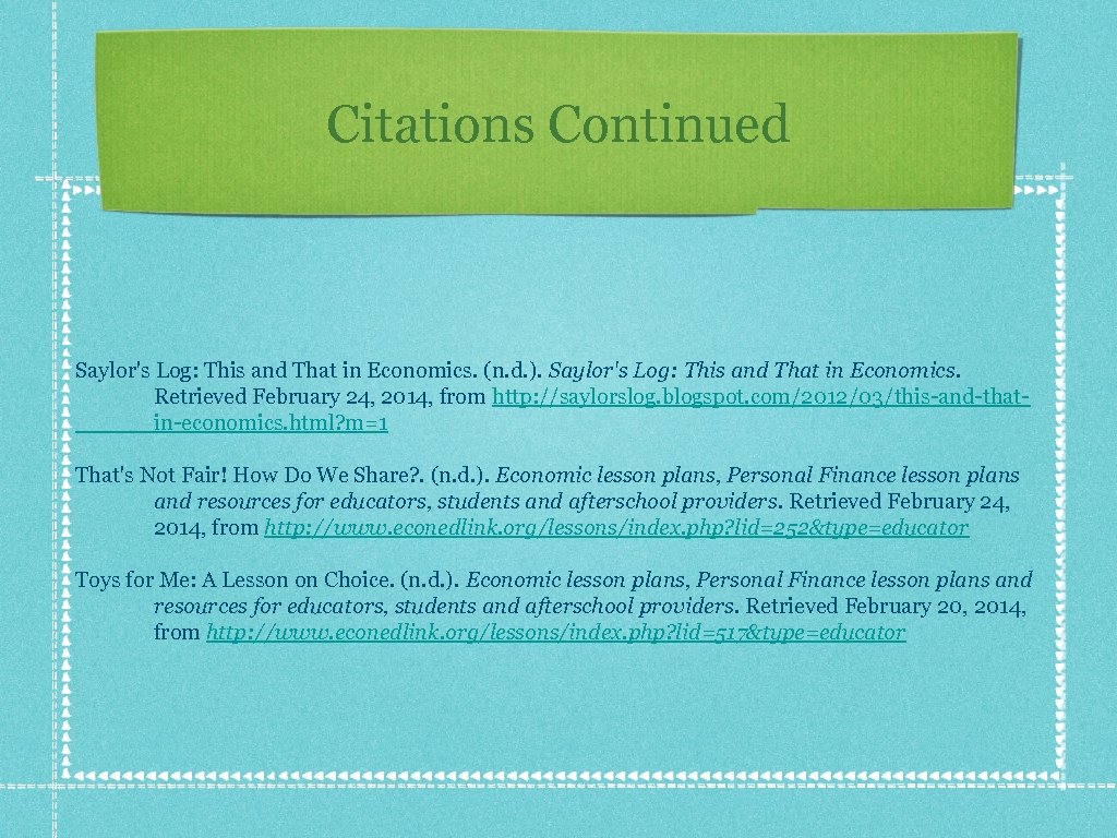 Citations Continued Saylor's Log: This and That in Economics. (n. d. ). Saylor's Log: