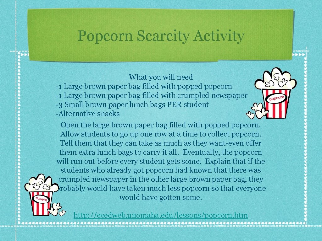 Popcorn Scarcity Activity What you will need -1 Large brown paper bag filled with