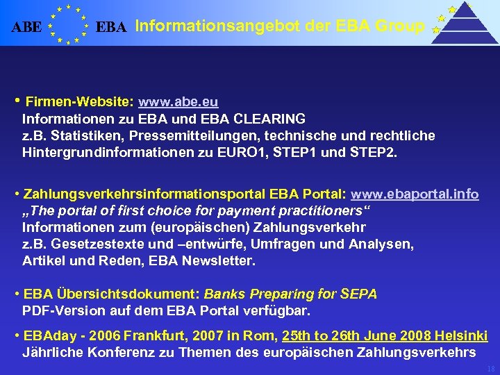 ABE EBA Informationsangebot der EBA Group • Firmen-Website: www. abe. eu Informationen zu EBA
