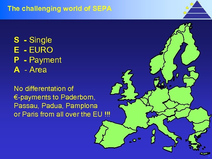 The challenging world of SEPA S E P A - Single - EURO -