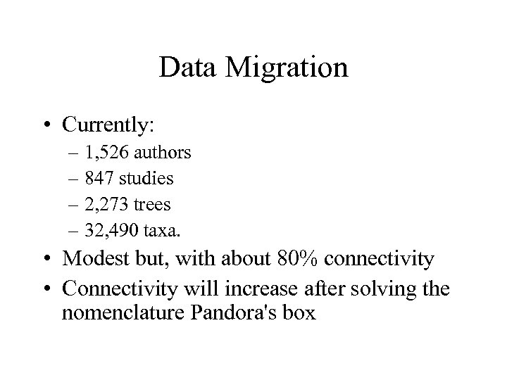 Data Migration • Currently: – 1, 526 authors – 847 studies – 2, 273